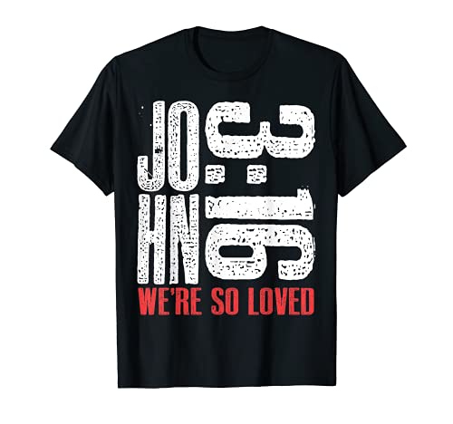 John 3:16 We're So Loved T-Shirt