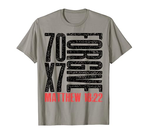Forgive 70 x 7 Matthew 18:22 T-Shirt